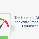 The Ultimate Checklist for WordPress Speed Optimization